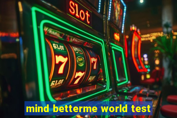 mind betterme world test